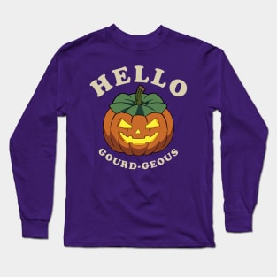 Halloween Pumpkin Hello Gourd-geous Long Sleeve T-Shirt